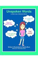 Unspoken Words: A Child's View of Selective Mutism(English)