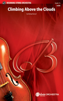 Climbing Above the Clouds: Conductor Score(Belwin Beginning String Orchestra)