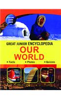 Great Junior Encyclopedia Our World