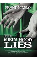 The Robin Hood Lies: The Socialists Take from the Rich and Give to the Poor Until Everyone Is Equally Poor. Anyone with a Job Is Considered(English)