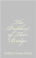 The Problem of Thor Bridge: (English)