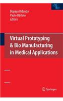 Virtual Prototyping & Bio Manufacturing in Medical Applications