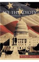 We the Idiots: As the Politicians Think We Are