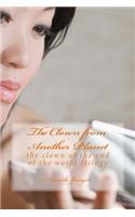 The Clown from Another Planet: the clown at the end of the world trilogy