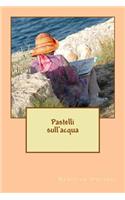 Pastelli sull'acqua