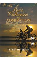 Love, Patience, and Admiration Heals All Wounds