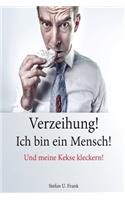 Verzeihung! Ich bin ein Mensch!