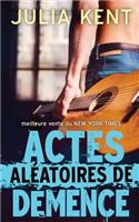 Actes Aleatoires de Demence