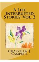 Life Interrupted Stories