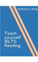 Teach yourself IELTS Reading