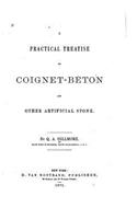 Practical Treatise on Coignet-béton and Other Artificial Stone