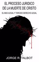Proceso Juridico de la Muerte de Cristo