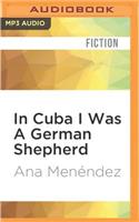 In Cuba I Was a German Shepherd