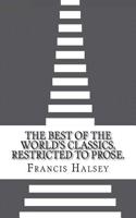 The Best of the World's Classics, Restricted to Prose.