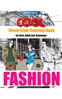 COOL Street Style Fashion Coloring Book for Adult Grownups and Girls: fashionista coloring book, Fashion Passion, A Stress Relieving