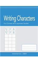 Writing Characters: For Chinese and Japanese Studies: Character Practice Sheets.