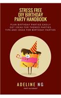 Stress Free DIY Birthday Party Handbook