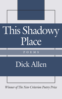 This Shadowy Place – Poems