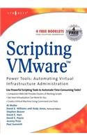 Scripting Vmware Power Tools: Automating Virtual Infrastructure Administration