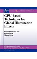 Gpu-Based Techniques for Global Illumination Effects