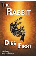 Rabbit Dies First