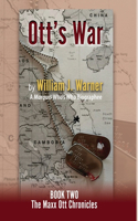 Ott's War, Book Two - The Maxx Ott Chronicles