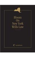 Bloom on New York Wills Law: Including Legal Forms and Procedures