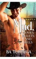 Mud, Movies, Bullets, and Bulls