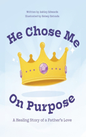 He Chose Me On Purpose