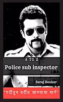 Police Sub Inspector / à¤ªà¥‹à¤²à¥€à¤¸ à¤‰à¤ª à¤¨à¤¿à¤°à¥€à¤•à¥à¤·à¤• : A TO Z