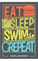 Eat Sleep Swim Repeat Swim Log Book