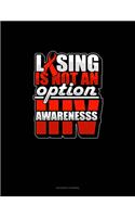 Losing Is Not An Option HIV Awareness: Accounts Journal(395 Accounts Journal)