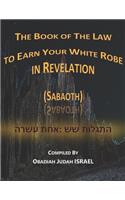 Book of The Law to Earn Your White Robe in Revelation (Sabaoth)