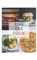 Kiss the cook: Awesome recipe, Perfect and Fun Recipes Kids Will Love to Make and Eat.