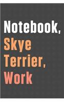 Notebook, Skye Terrier, Work: For Skye Terrier Dog Fans