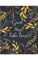 Good things take time