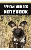 African Wild Dog notebook: wonderful Blank Lined Gift notebook For The African Wild Dog lovers it will be the Gift Idea for African Wild DogLover.