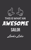 This Is What An Awesome Sailor Looks Like Notebook: Lined Journal, 120 Pages, 6 x 9, Matte Finish