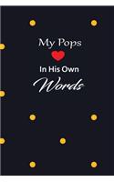 My pops in his own words: A guided journal to tell me your memories, keepsake questions.This is a great gift to Dad, grandpa, granddad, father and uncle from family members, 