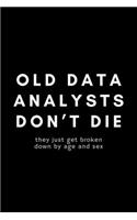 Old Data Analysts Don't Die They Just Get Broken Down By Age And Sex
