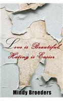 Love Is Beautiful, Hating Is Easier