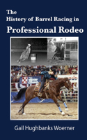 History of Barrel Racing in Professional Rodeo