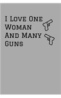 I Love One Woman And Many Guns