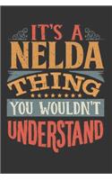 Its A Nelda Thing You Wouldnt Understand: Nelda Diary Planner Notebook Journal 6x9 Personalized Customized Gift For Someones Surname Or First Name is Nelda