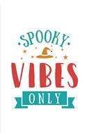 Spooky Vibes Only