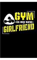 Gym is My New Girlfriend