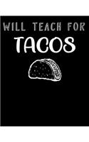 Will teach for TACOS: Teacher Lesson Planner & Academic Organizer Notebook with Teacher Planner Quotes/ 150 high-quality pages with carefully craft Teacher Planner Book T