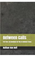 Between Calls: Part One: 50 Devotions for the In-Between Times