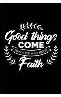Good Things Come to Those Who Have Faith