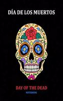 Day of the Dead Notebook: Día de los Muertos: Ruled White Paper to Write in- Blank Lined Workbook for Writing Notes - Large Note Book for Women, Adult, Teen